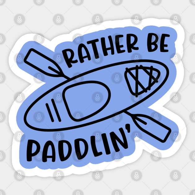 Rather Be Paddlin' Kayaking Kayaker Sticker by GlimmerDesigns